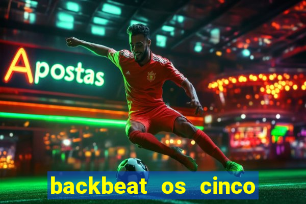 backbeat os cinco rapazes de liverpool download legendado